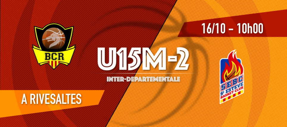 [U15M-2] BC Rivesaltes vs St Esteve (brassage Rivesaltes)