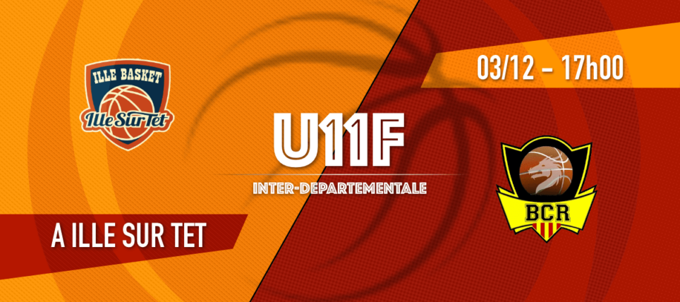 Ille Basket – 1 vs [U11F] BC Rivesaltes